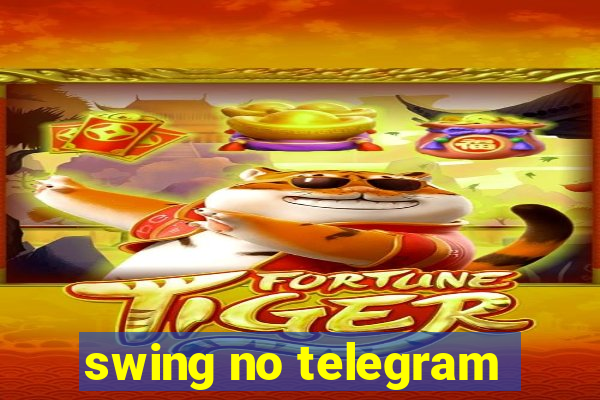 swing no telegram